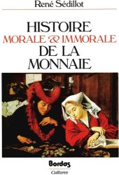 book Histoire morale et immorale de la monnaie