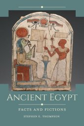 book Ancient Egypt: Facts and Fictions