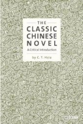 book The Classic Chinese Novel: A Critical Introduction