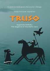 book Truso - legenda Bałtyku: Katalog wystawy / Truso - the Legend of the Baltic Sea: Exhibition Catalogue