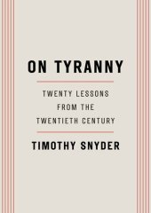 book On Tyranny: Twenty Lessons from the Twentieth Century