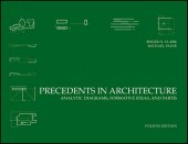 book Precedents in Architecture: Analytic Diagrams, Formative Ideas, and Partis