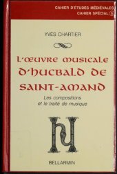 book L'œuvre musicale d'Hucbald de Saint-Amand : les compositions et le traité de musique