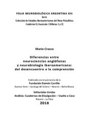 book Diferencias entre neurociencias anglófonas y neurobiología iberoamericana: del desencuentro a la comprensión (FOLIA NEUROBIOLÓGICA ARGENTINA XIII - Colección de Estudios Iberoamericanos del Nexo Psicofísico: Cuaderno III, Fascículo I, Viñetas 1 y 2)