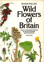 book Wild Flowers of Britain: Over a Thousand Species By Photographic Identification (A Pan Original)