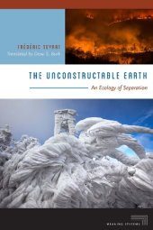 book The Unconstructable Earth: An Ecology of Separation