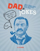 book Dad jokes : groan-worthy quips, puns, and almost-funny gags