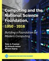 book Computing and the National Science Foundation 1950-2016: Building a Foundation for Modern Computing