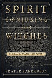 book Spirit Conjuring for Witches: Magical Evocation Simplified