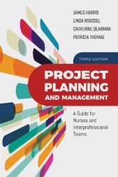 book Project planning and management : a guide for nurses and interprofessional teams