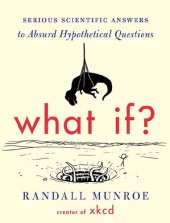 book What If? Serious Scientific Answers to Absurd Hypothetical Questions