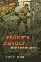 book Tacky's Revolt: The Story of an Atlantic Slave War