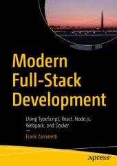 book Modern Full-Stack Development: Using TypeScript, React, Node.js, Webpack, and Docker