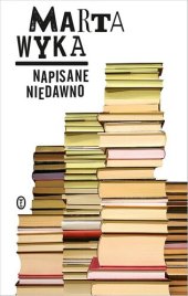 book Napisane niedawno. Szkice krytyczne i literackie