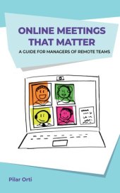 book Online Meetings that Matter. a Guide for Managers of Remote Teams