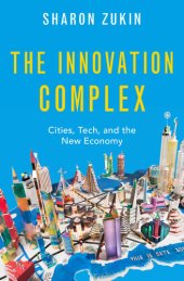 book The Innovation Complex: Cities, Tech, and the New Economy