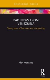 book Bad News from Venezuela: Twenty Years of Fake News and Misreporting