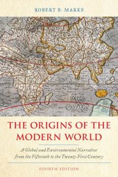 book The Origins of the Modern World: A Global and Environmental Narrative from the Fifteenth to the Twenty-First Century