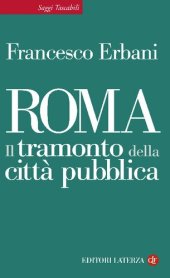 book Roma. Il tramonto della città pubblica