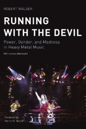 book Running with the Devil: Power, Gender, and Madness in Heavy Metal Music