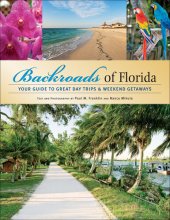 book Backroads of Florida: Your Guide to Great Day Trips & Weekend Getaways