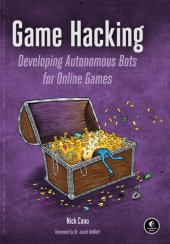 book Game Hacking: Developing Autonomous Bots for Online Games