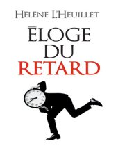 book Eloge du retard: Où le temps est-il passé ?