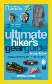 book The Ultimate Hiker's Gear Guide, Second Edition: Tools and Techniques to Hit the Trail