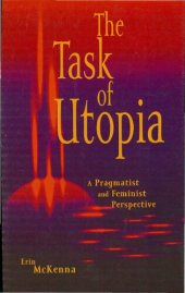 book The Task of Utopia: A Pragmatist and Feminist Perspective