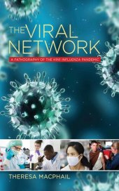 book The viral network : a pathography of the H1N1 influenza pandemic