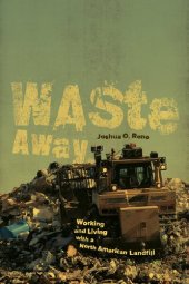 book Waste Away: Working and Living with a North American Landfill