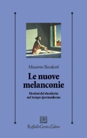 book Le nuove melanconie. Destini del desiderio nel tempo ipermoderno