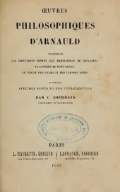 book Oeuvres Philosophiques d’Arnauld: Objections, Logique de Port-Royal, Traité des Vraies et des Fausses Idées