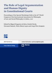 book The Role of Legal Argumentation and Human Dignity in Constitutional Courts: Proceedings of the Special Workshops Held at the 28th World Congress of ... Fur Rechts- Und Sozialphilosophie - Beihefte)