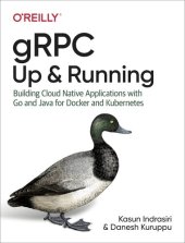 book gRPC: Up & Running - Building Cloud Native Applications with Go and Java for Docker and Kubernetes