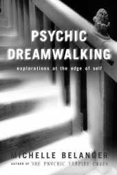 book Psychic Dreamwalking: Explorations at the Edge of Self