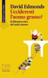 book Uccideresti l'uomo grasso? Il dilemma etico del male minore