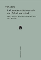 book Phänomenales Bewusstsein und Selbstbewusstsein: Idealistische und selbstrepräsentationalistische Interpretationen