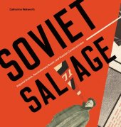 book Soviet Salvage: Imperial Debris, Revolutionary Reuse, and Russian Constructivism