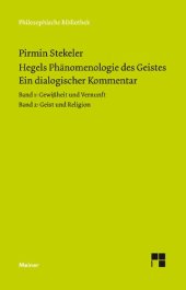 book Hegels Phänomenologie des Geistes. Ein dialogischer Kommentar. Band 1: Gewissheit und Vernunft/Band 2: Geist und Religion