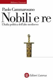 book Nobili e re: L'Italia politica dell'alto medioevo