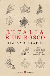 book L'Italia è un bosco. Storie di grandi alberi con radici e qualche fronda