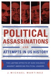 book Political Assassinations and Attempts in US History