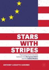 book Stars With Stripes: The Essential Partnership Between The European Union And The United States