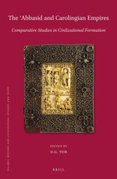 book The ʿAbbasid and Carolingian Empires: Comparative Studies in Civilizational Formation