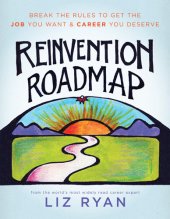 book Reinvention Roadmap: Break the Rules to Get the Job You Want and Career You Deserve