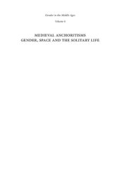 book Medieval Anchoritisms Gender, Space and the Solitary Life