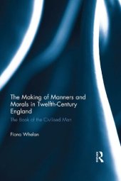 book The Making of Manners and Morals in Twelfth-Century England: The Book of the Civilised Man