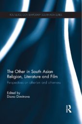 book The Other in South Asian Religion, Literature and Film: Perspectives on Otherism and Otherness