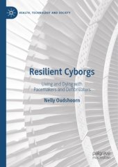 book Resilient Cyborgs: Living and Dying with Pacemakers and Defibrillators